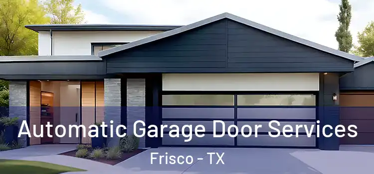  Automatic Garage Door Services Frisco - TX