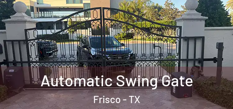  Automatic Swing Gate Frisco - TX