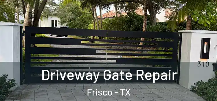 Driveway Gate Repair Frisco - TX