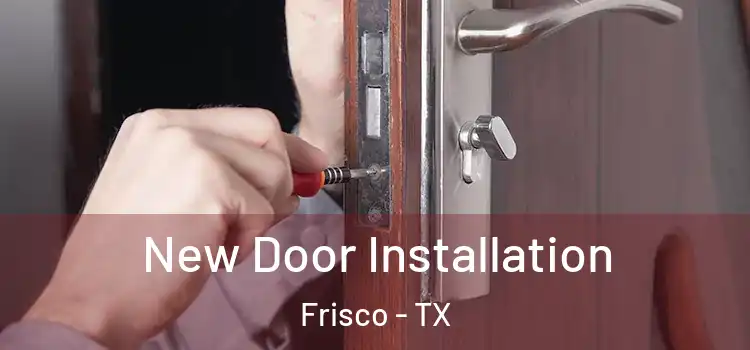  New Door Installation Frisco - TX