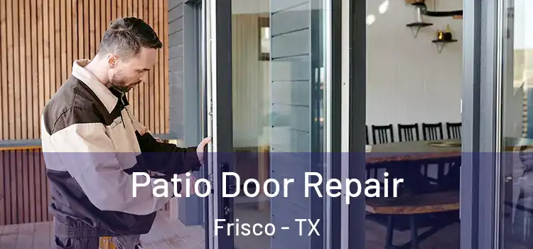 Patio Door Repair Frisco - TX