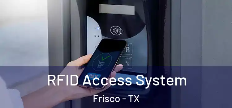  RFID Access System Frisco - TX
